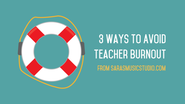 3 Ways to Avoid Teacher Burnout