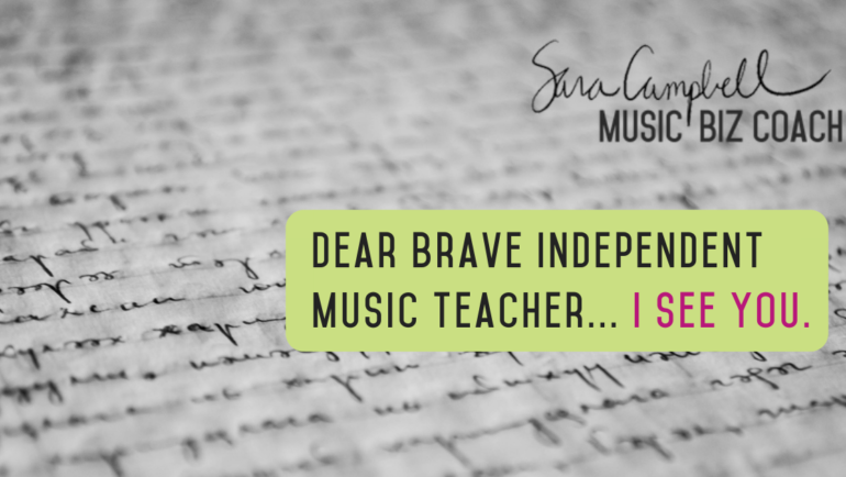 Dear Brave Independent Music Teacher…