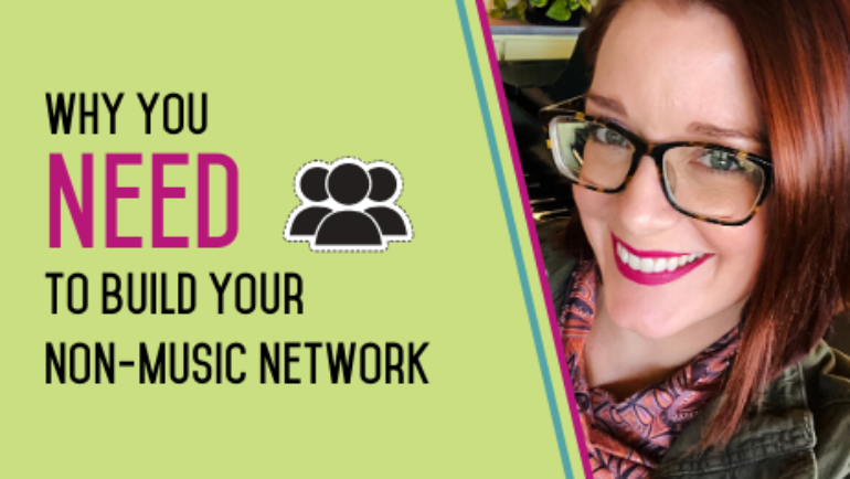 Why You NEED to Build Your Non-Music Business Network