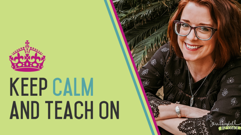 Keep Calm and Teach On